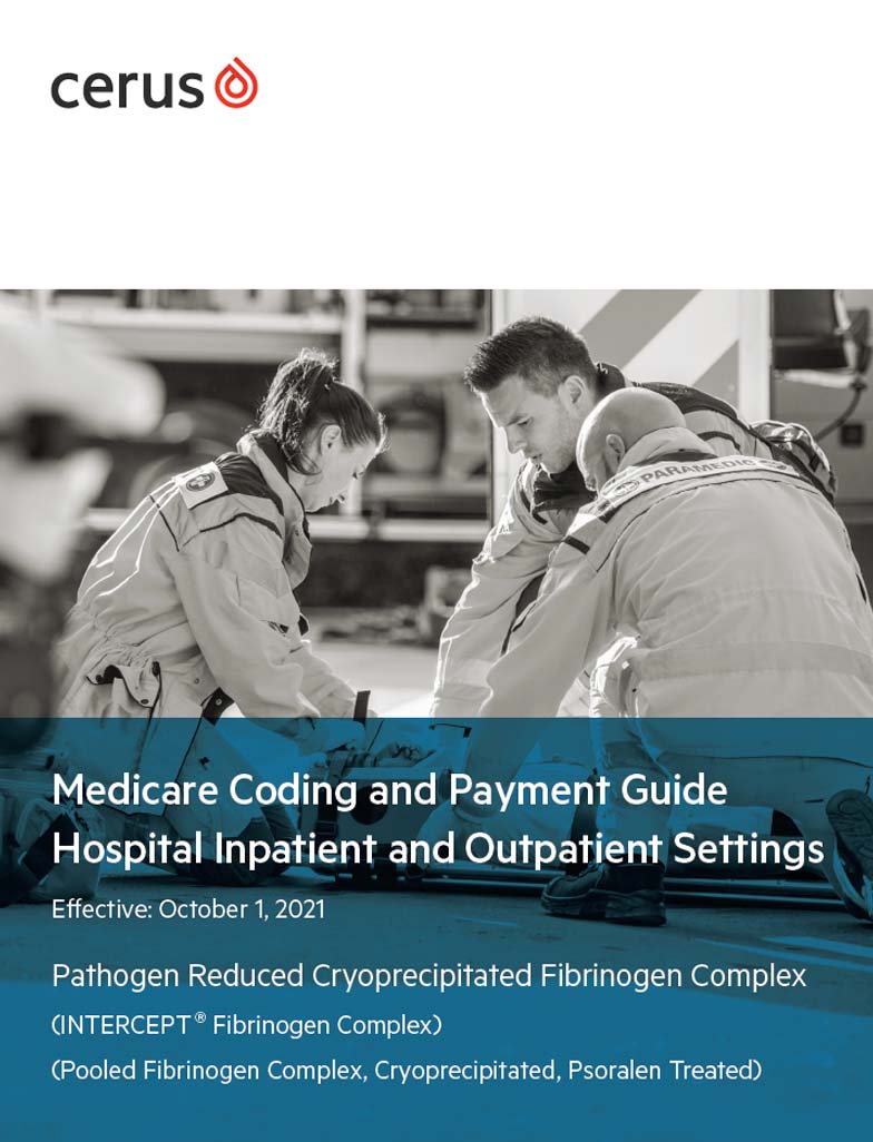 INTERCEPT Fibrinogen Complex Medicare Coding and Payment Guide
